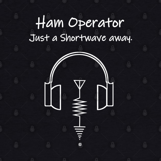 Ham Operator fun, Just a shortwave away by The Witness